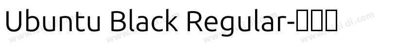 Ubuntu Black Regular字体转换 Ubuntu Black Regular字体转换